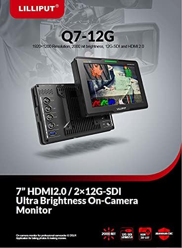 LILLIPUT 7 Q7-12G 7inch 2000nits 12G-SDI Ultra Brightness On-Camera Monitor-12G-SDI x 2 HDMI 2.0 x 1 Tally Output 12G-SDI x 2 HDMI 2.0 x 1 HDR 3D-LUT Waveform Level Meter Vector Scope