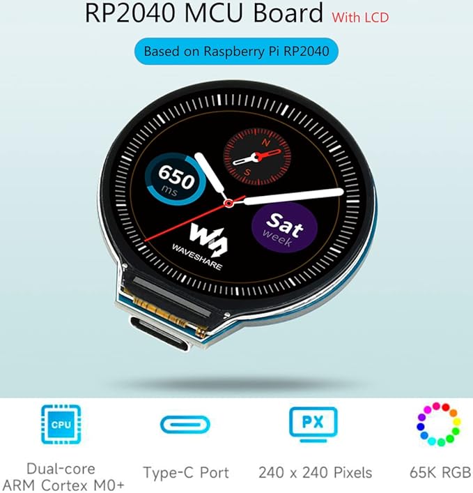 waveshare RP2040 MCU Board Based on Raspberry Pi RP2040 Onboard 1.28inch Round LCD 240x240 Pixels 65K RGB Colors IPS LCD DisplayAccelerometer and Gyroscope Sensor Dual-Core Arm Cortex M0+ Processor