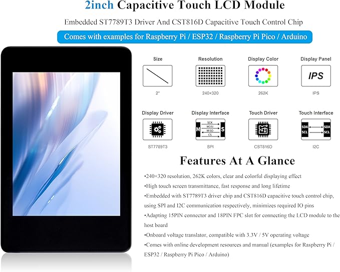 2inch IPS Display 240x320 Capacitive Touch Screen Compatible with Raspberry Pi 5/4B/3B+/Zero/Zero 2W/Pico/Pico W/Pico 2/ESP32 262K Colors ST7789T3 Display Driver and CST816D Touch Controller