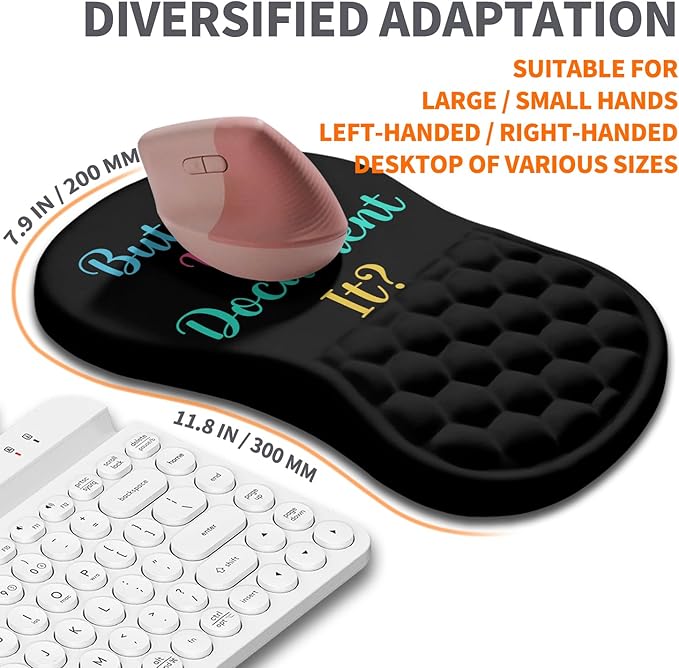 Ergonomic Joint Wrist Support Mouse Pad with Memory Foam Cushion Massage Bump Carpal Tunnel Pain Relief Mousepad Slope Design for Wrist Rest 11.8x7.9 in But Did You Document It