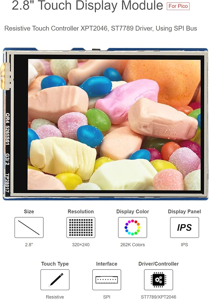 2.8 inch Touch Display Module for Raspberry Pi Pico 2.8 SPI IPS LCD 320×240 Touch Screen 262K Colors Resistive Touch Controller XPT2046 ST7789 Driver Clear and Colorful Displaying Effect