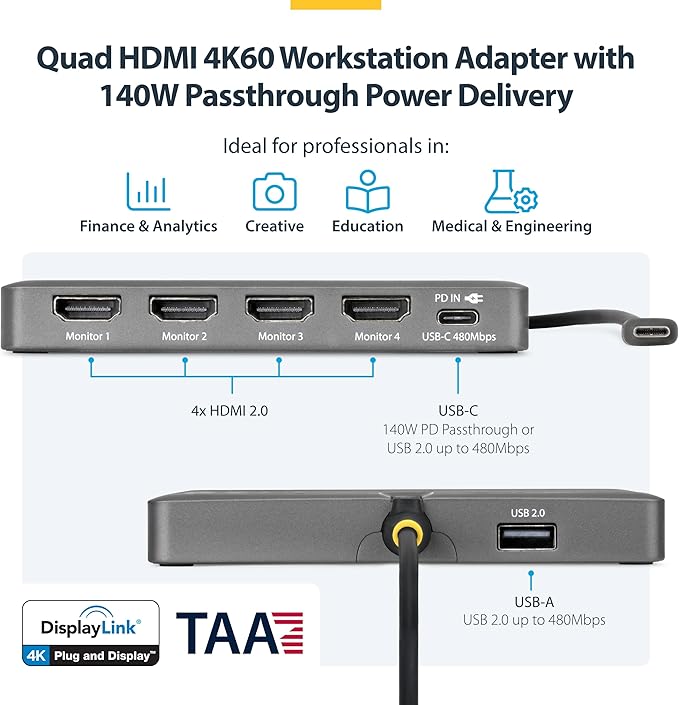 StarTech USB-C to Quad HDMI 4K60 Workstation Dock 140W PD Passthrough USB for Keyboard and Mouse Windows Mac M1-M5 USB4 Thunderbolt Laptops DisplayLink DL7400 TAA (Quad-USB-HDMI-Adapt)